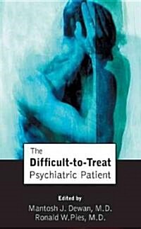 The Difficult-to-treat Psychiatric Patient (Paperback)