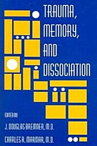 Trauma, Memory, and Dissociation (Paperback)