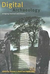 Digital Archaeology : Bridging Method and Theory (Paperback)