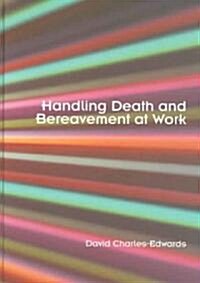 Handling Death and Bereavement at Work (Hardcover)