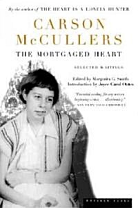 The Mortgaged Heart: Selected Writings (Paperback)