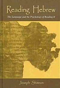 Reading Hebrew: The Language and the Psychology of Reading It (Hardcover)