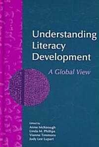 Understanding Literacy Development: A Global View (Hardcover)