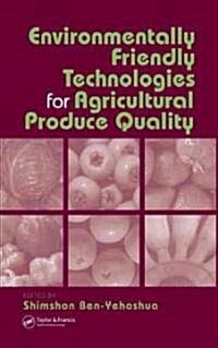 Environmentally Friendly Technologies for Agricultural Produce Quality (Hardcover)