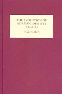 The Evolution of Norman Identity, 911-1154 (Hardcover)
