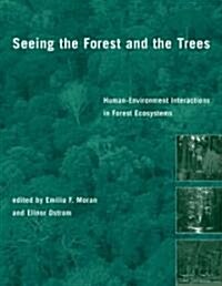 Seeing the Forest and the Trees: Human-Environment Interactions in Forest Ecosystems (Hardcover)
