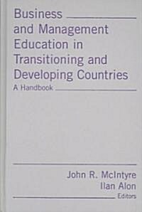Business and Management Education in Transitioning and Developing Countries : A Handbook (Hardcover)