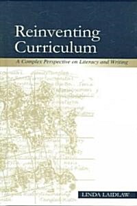 Reinventing Curriculum: A Complex Perspective on Literacy and Writing (Hardcover)
