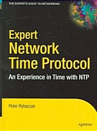 Expert Network Time Protocol: An Experience in Time with NTP (Hardcover)