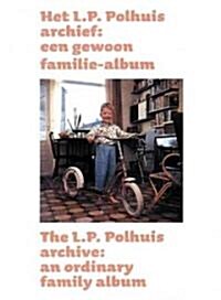 The L.P. Polhuis Archive: An Ordinary Family Album (Paperback)