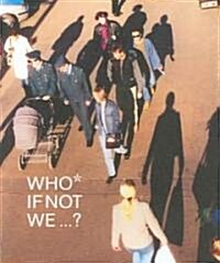 Who If Not We Should At Least Try To Imagine The Future Of All This? (Paperback)