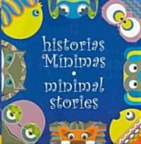 Historias Minimas/ Minimal stories (Paperback, Bilingual)