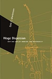 Wage Dispersion: Why Are Similar Workers Paid Differently? (Paperback)