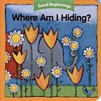 Where Am I Hiding? (Board Book)