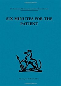 Six Minutes for the Patient : Interactions in General Practice Consultation (Hardcover)