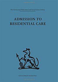 Admission To Residential Care (Hardcover, Reprint)