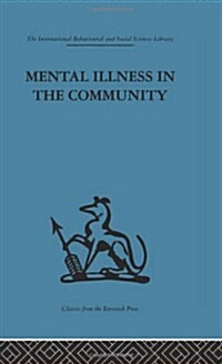 Mental Illness in the Community : The Pathway to Psychiatric Care (Hardcover)