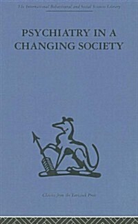 Psychiatry In A Changing Society (Hardcover, Reprint)