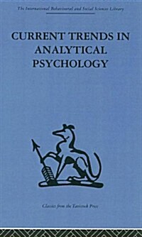 Current Trends in Analytical Psychology : Proceedings of the First International Congress for Analytical Psychology (Hardcover)