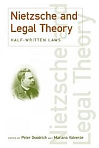 Nietzsche and Legal Theory : Half-Written Laws (Paperback)