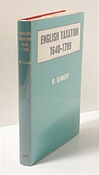 English Taxation, 1640-1799 (Hardcover)
