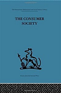 The Consumer Society (Hardcover, Reprint)