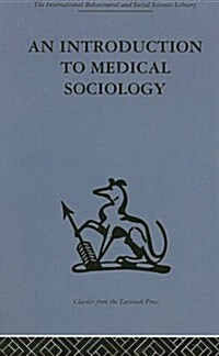 An Introduction To Medical Sociology (Hardcover, Reprint)