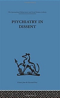 Psychiatry in Dissent : Controversial issues in thought and practice second edition (Hardcover)