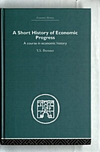 A Short History Of Economic Progress (Hardcover)