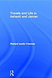 Travels and Life in Ashanti and Jaman (Hardcover)