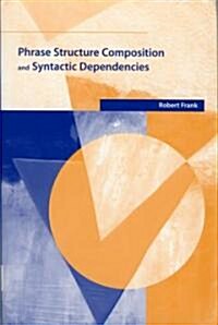Phrase Structure Composition And Syntactic Dependencies (Paperback)