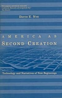 America as Second Creation: Technology and Narratives of New Beginnings (Paperback)