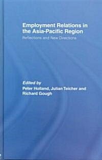 Employment Relations in the Asia-Pacific Region : Reflections and New Directions (Hardcover)