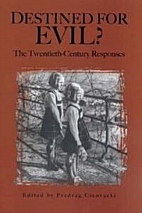 Destined for Evil?: The Twentieth-Century Responses (Hardcover)