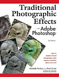 Traditional Photographic Effects With Adobe Photoshop (Paperback)