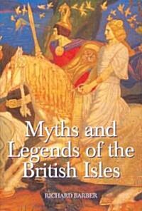 Myths and Legends of the British Isles (Paperback)
