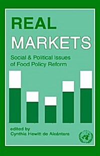 Real Markets: Social and Political Issues of Food Policy Reform (Hardcover)