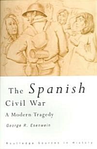 The Spanish Civil War : A Modern Tragedy (Paperback)