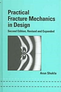 Practical Fracture Mechanics in Design (Hardcover, 2)