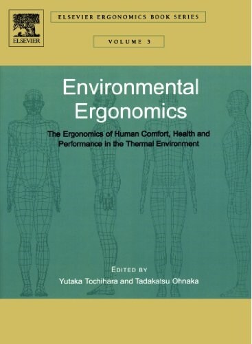 Environmental Ergonomics - The Ergonomics of Human Comfort, Health, and Performance in the Thermal Environment (Hardcover)