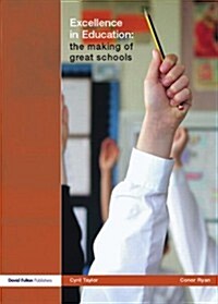 Excellence in Education : The Making of Great Schools (Hardcover)