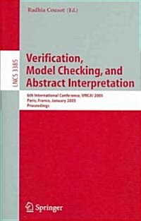 Verification, Model Checking, and Abstract Interpretation: 6th International Conference, Vmcai 2005, Paris, France, January 17-19, 2005, Proceedings (Paperback, 2005)