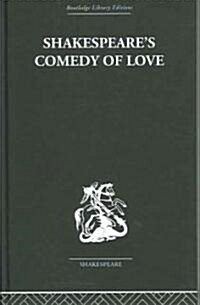 Shakespeares Comedy Of Love (Hardcover, Reprint)