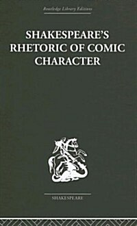 Shakespeares Rhetoric of Comic Character (Hardcover)