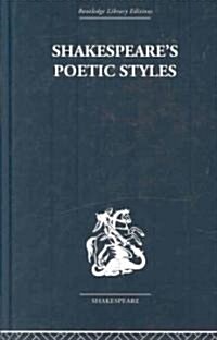 Shakespeares Poetic Styles : Verse into Drama (Hardcover)