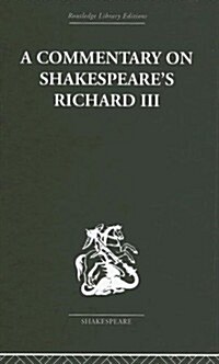 Commentary On Shakespeares Richard III (Hardcover, Reprint)
