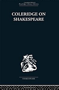 Coleridge on Shakespeare : The Text of the Lectures of 1811-12 (Hardcover)