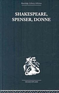Shakespeare, Spenser, Donne : Renaissance Essays (Hardcover)