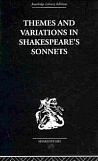 Themes and Variations  in Shakespeares Sonnets (Hardcover)