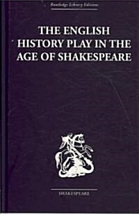 The English History Play In The Age Of Shakespeare (Hardcover, Reprint)